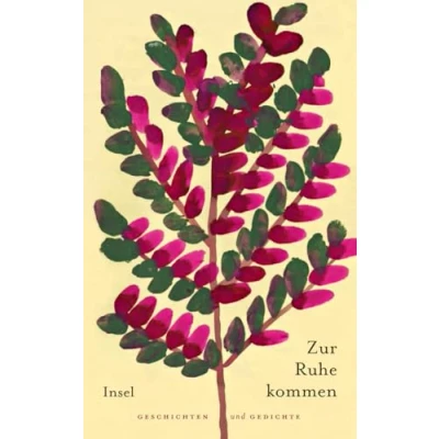 Abbildung von Zur Ruhe kommen: Geschichten und Gedichte (insel taschenbuch)