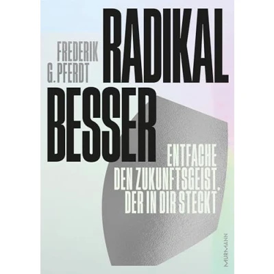 Abbildung von Radikal besser. Entfache den Zukunftsgeist, der in dir steckt
