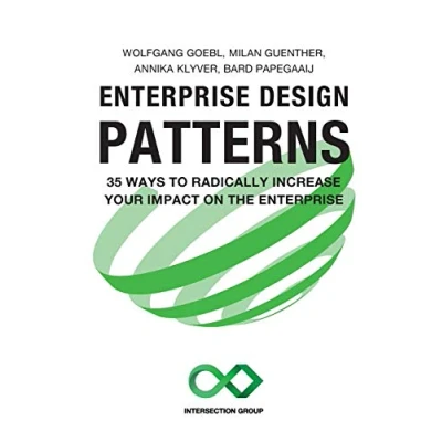Abbildung von Enterprise Design Patterns: 35 Ways to Radically Increase Your Impact on the