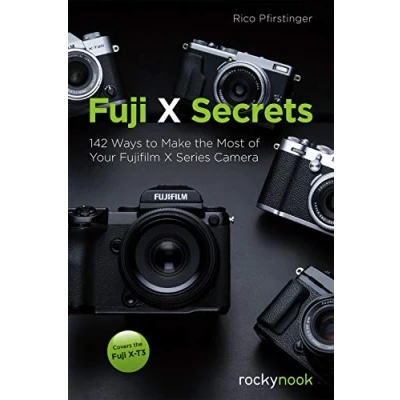 Abbildung von Fuji X Secrets: 142 Ways to Make the Most of Your Fujifilm Series Camera