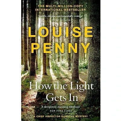 Abbildung von How the Light Gets In: thrilling and page turning crime fiction from author of bestselling Inspector Gamache novels (Chief Gamache)