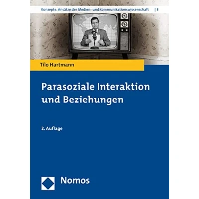 Abbildung von Parasoziale Interaktion und Beziehungen (Konzepte. Ansätze der Medien Kommunikationswissenschaft)