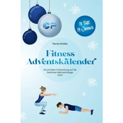 Abbildung von Fitness Adventskalender die perfekte Vorbereitung auf festlichen Weihnachtsfeiertage 2023: 24 Tage Workouts