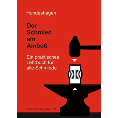 Abbildung von Der Schmied am Amboß: Ein praktisches Lehrbuch für alle Schmiede