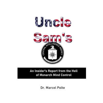 Abbildung von Uncle Sam&#039;s: An Insider&#039;s Report from the Hell of Monarch Mind Control