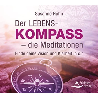 Abbildung von Der Lebenskompass die Meditationen: Finde deine Vision und Klarheit in dir