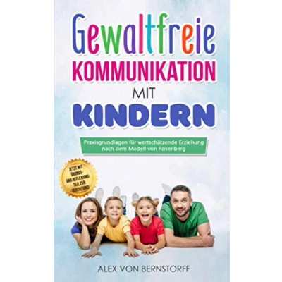 Abbildung von Gewaltfreie Kommunikation mit Kindern: Praxisgrundlagen für wertschätzende Erziehung nach dem Modell von Rosenberg