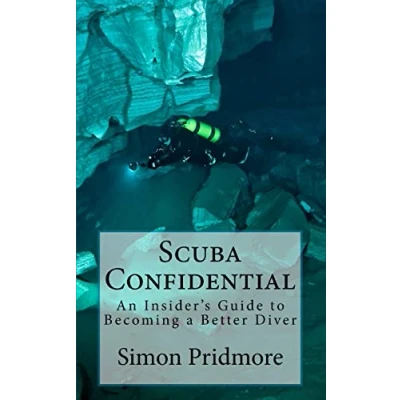 Abbildung von Scuba Confidential: An Insider&#039;s Guide to Becoming a Better Diver (The Series, Band 2)