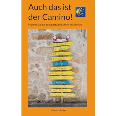 Abbildung von Auch das ist der Camino!: Pilgeralltag auf dem portugiesischen Jakobsweg