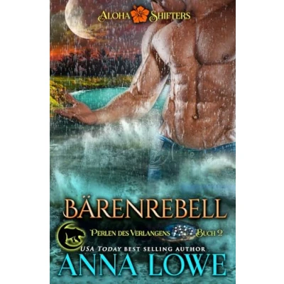 Abbildung von Bärenrebell (Aloha Shifters: Perlen des Verlangens, Band 2)