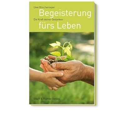 Abbildung von Begeisterung fürs Leben: Die Kraft deiner Gedanken