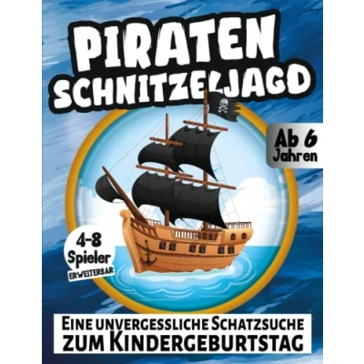 Abbildung von Schatzsuche Kindergeburtstag: Piraten Eine unvergessliche Schnitzeljagd ab 6 Jahren 4 8 Spieler erweiterbar