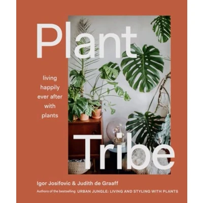 Abbildung von Plant Tribe: Living Happily Ever After with Plants