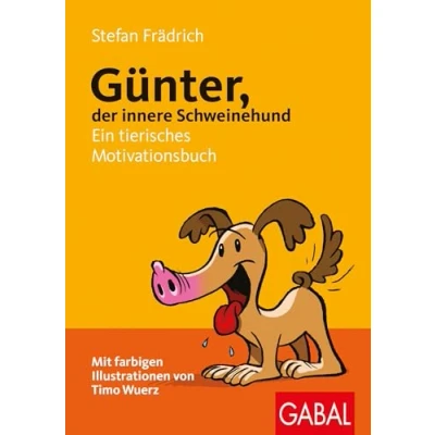 Abbildung von Günter, der innere Schweinehund: Ein tierisches Motivationsbuch