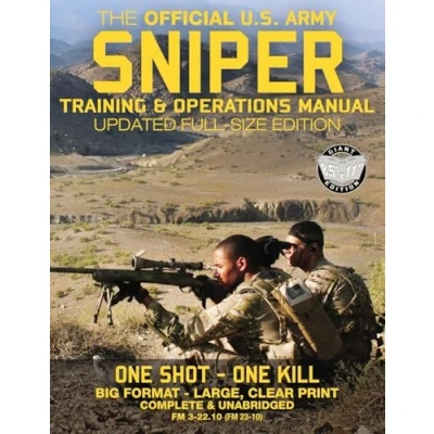 Abbildung von The Official US Army Sniper Training and Operations Manual: Full Size Edition: Most Authoritative &amp; Comprehensive Long Range Combat Shooter&#039;s Book ... / TC 3 22.10) (Carlile Military Library)