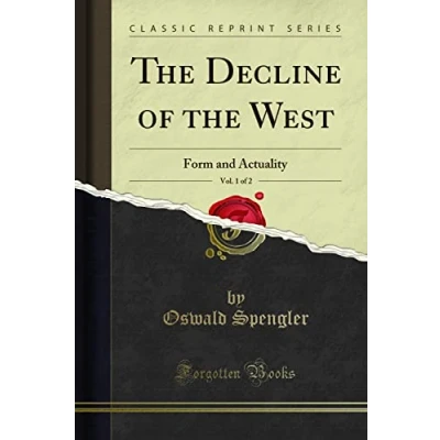Abbildung von the Decline of West: Form and Actuality (Classic Reprint)