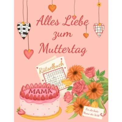 Abbildung von Alles Liebe zum Muttertag Rätselbuch für die beste Mama der Welt: als Muttertagsgeschenk mit 100 Rätseln inkl. Sudoku, Kreuzwort &amp; Wortsuchrätseln (Mama&#039;s Rätselbücher)