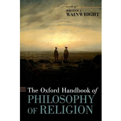Abbildung von The Oxford Handbook of Philosophy Religion (Oxford Handbooks) Handbooks IN Philosophy)