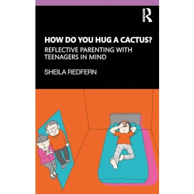 Abbildung von How Do You Hug a Cactus? Reflective Parenting with Teenagers in Mind