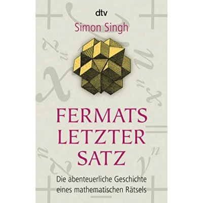 Abbildung von Fermats letzter Satz: Die abenteuerliche Geschichte eines mathematischen Rätsels