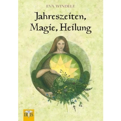 Abbildung von Jahreszeiten, Magie, Heilung: Das Praxisbuch für Einsteiger und Wiederentdeker
