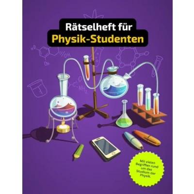 Abbildung von Rätselheft und Kreuzworträtsel für Studenten der Physik mit vielen Begriffen, die nur Physiker kennen.: Tolles Geschenk Studenten: Rätsel ... Kreuzworträtselheft Studenten.