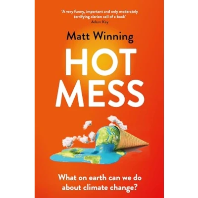 Abbildung von Hot Mess: What on Earth Can We Do About Climate Change?
