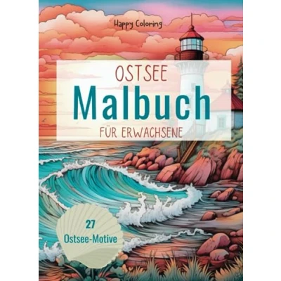 Abbildung von Ostsee Malbuch für Erwachsene: Ausmalbuch mit 27 maritimen Motiven Ausmalen Entspannung, Meeresbrise und Kreativität Geschenkidee Liebhaber HappyColoring