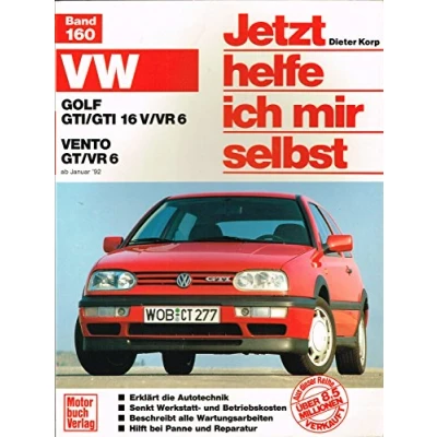 Abbildung von Jetzt helfe ich mir selbst, Bd. 160: VW Golf GTI/GTI 16 V/VR 6 und Vento GT/VR