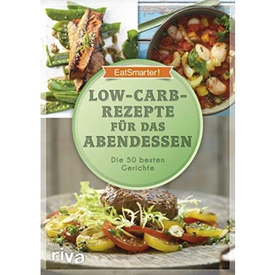 Abbildung von Low Carb Rezepte für das Abendessen: Die 50 besten Gerichte