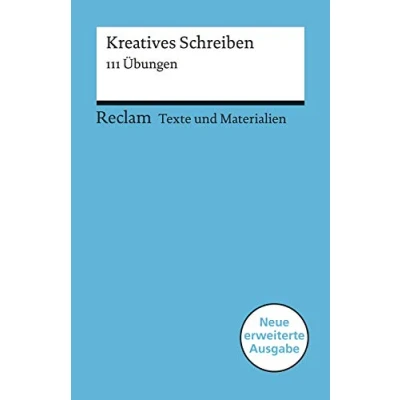 Abbildung von Kreatives Schreiben. 111 Übungen. für die Sekundarstufe. Texte und Materialien den Unterricht: Leis, Mario 15076 Überarb. erw. Ausgabe 2019 (Reclams Universal Bibliothek)
