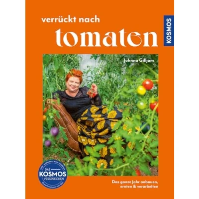 Abbildung von Verrückt nach Tomaten: Das ganze Jahr anbauen, ernten und verarbeiten. Eine Liebeserklärung an die selbst angebaute Tomate. Alles Wissenswerte zum Anbau viele Rezepte.