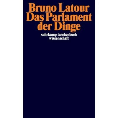 Abbildung von Das Parlament der Dinge: Für eine politische Ökologie (suhrkamp taschenbuch wissenschaft)