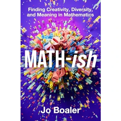 Abbildung von Math ish: Finding Creativity, Diversity, and Meaning in Mathematics