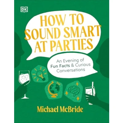 Abbildung von How to Sound Smart at Parties: An Evening of Fun Facts &amp; Curious Conversations