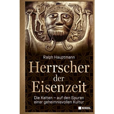 Abbildung von Herrscher der Eisenzeit: Die Kelten auf den Spuren einer geheimnisvollen Kultur