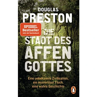 Abbildung von Die Stadt des Affengottes: eine unbekannte Zivilisation, ein mysteriöser Fluch, wahre Geschichte