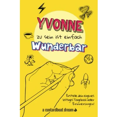 Abbildung von Yvonne zu sein ist einfach wunderbar: Ein personalisiertes (DIY) eigenes lustiges Tagebuch
