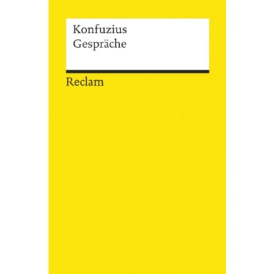 Abbildung von Gespräche (Lun yu): Konfuzius Logik und Ethik (Reclams Universal Bibliothek)