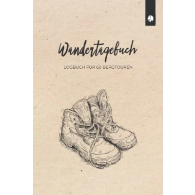 Abbildung von Wandertagebuch Logbuch für 60 Bergtouren: Tourenbuch zum Ausfüllen und Eintragen Bergtouren Tagebuch Wanderer Bergsteiger Wanderlogbuch Wandertouren