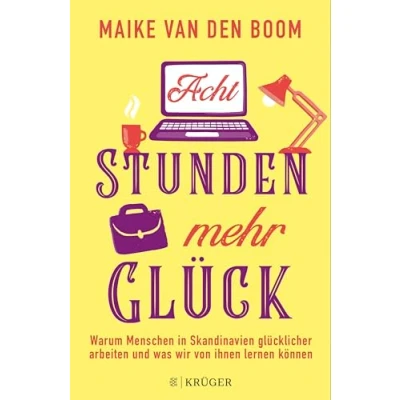 Abbildung von Acht Stunden mehr Glück: Warum Menschen in Skandinavien glücklicher arbeiten und was wir von ihnen lernen können