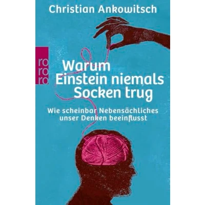 Abbildung von Warum Einstein niemals Socken trug: Wie scheinbar Nebensächliches unser Denken beeinflusst