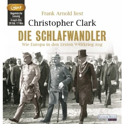 Abbildung von Die Schlafwandler: Wie Europa in den Ersten Weltkrieg zog