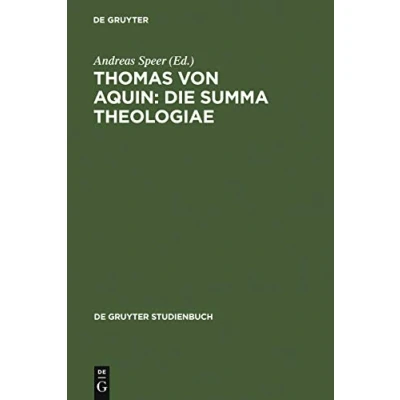 Abbildung von Thomas von Aquin: Die Summa Theologiae: De Gruyter Studienbuch: Werkinterpretationen