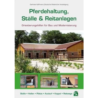 Abbildung von Pferdehaltung, Ställe &amp; Reitanlagen: Orientierungshilfen für Bau und Modernisierung