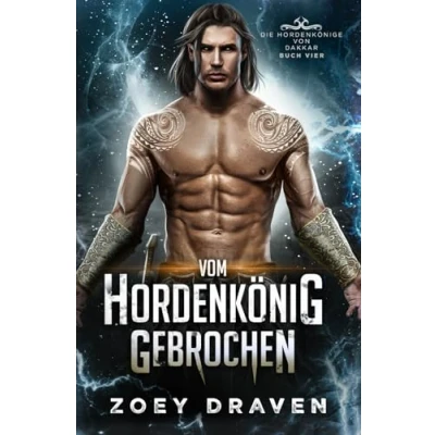 Abbildung von Vom Hordenkönig gebrochen (Die Hordenkönige von Dakkar, Band 4)