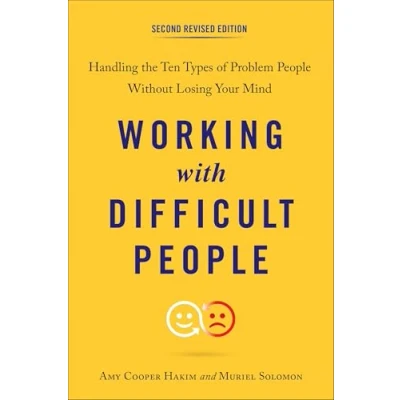 Abbildung von Working with Difficult People, Second Revised Edition: Handling the Ten Types of Problem People Without Losing Your Mind
