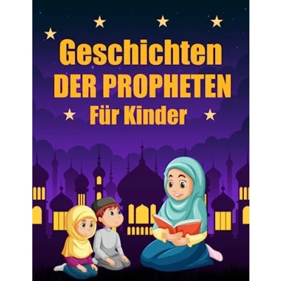 Abbildung von Geschichten der Propheten für Kinder: 30 Islamische : Buchgeschichten im Islam Kinder wahre auf einfache und unterhaltsame Weise.