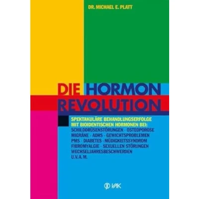 Abbildung von Die Hormonrevolution: Spektakuläre Behandlungserfolge bei Schilddrüsenstörungen, Migräne, Osteoporose, Wochenbettdepressionen, ADHS, ... Wechseljahresbeschwerden, Diabetes u.v.a.m.