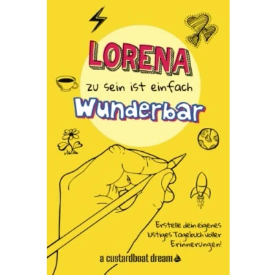 Abbildung von Lorena zu sein ist einfach wunderbar: Ein personalisiertes (DIY) eigenes lustiges Tagebuch